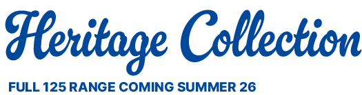 Heritage Collection. Full 125 Range coming summer 26