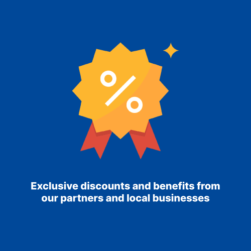Exclusive discounts and benefits from our partners and local businesses