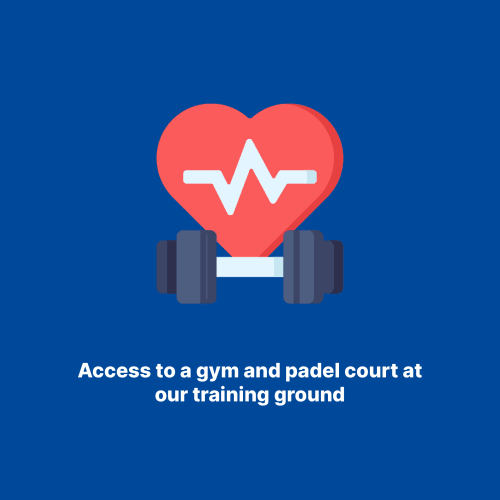 Access to a gym and padel court at our training ground